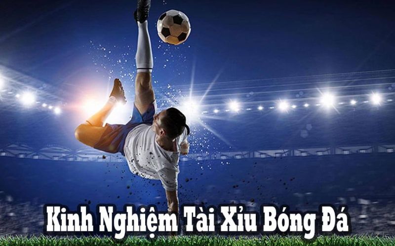 Kinh nghiệm đánh kèo tài xỉu tối ưu chiến thắng