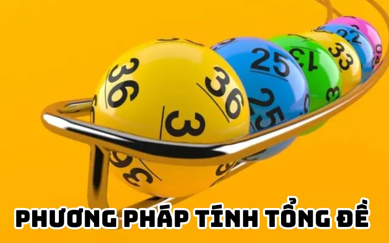 Dự đoán xổ số bằng phương pháp tính tổng 