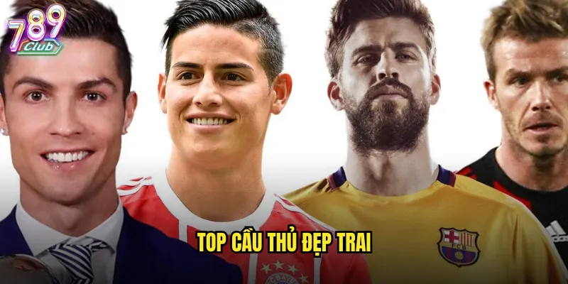 Top cầu thủ đẹp trai