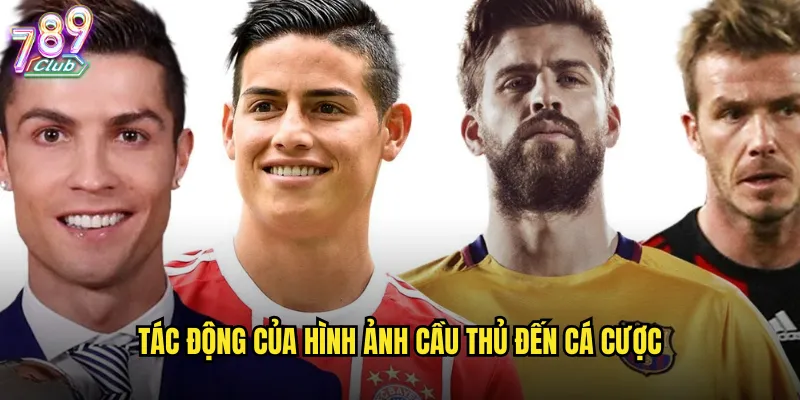 Tác động của hình ảnh cầu thủ đến cá cược
