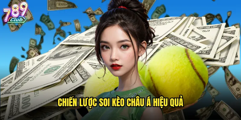 Chiến lược soi kèo châu Á hiệu quả