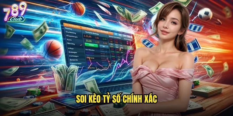 Soi kèo tỷ số chính xác
