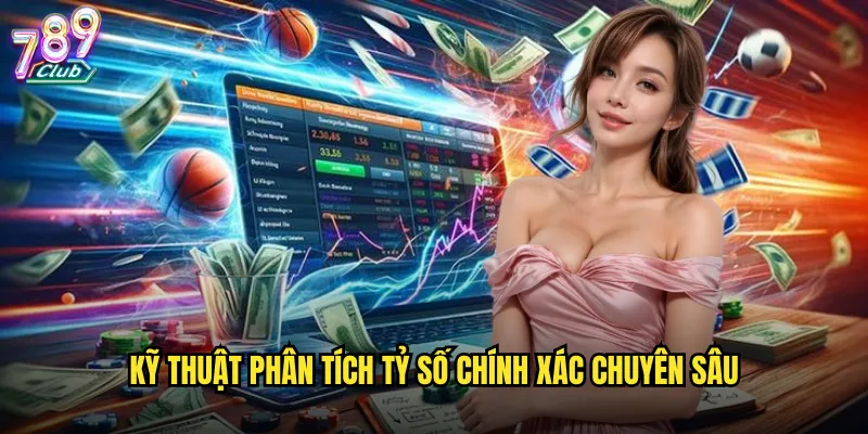 Soi kèo tỷ số chính xác 789club dự đoán kết quả cụ thể 3 Kỹ thuật phân tích tỷ số chính xác chuyên sâu
