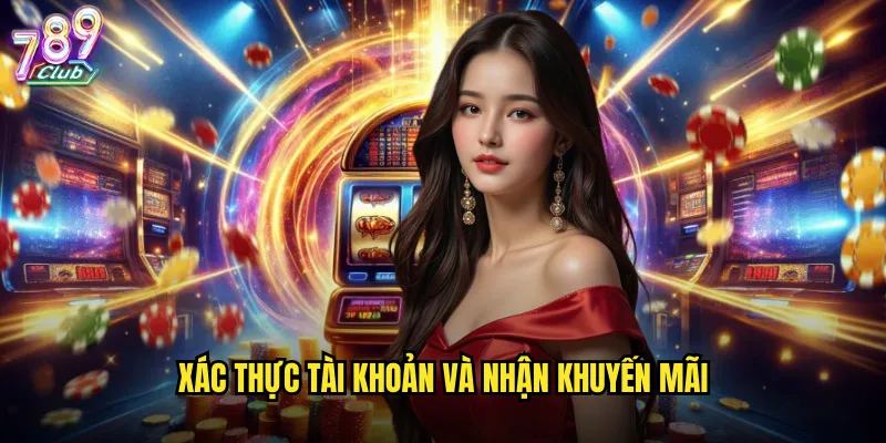 Xác thực tài khoản và nhận khuyến mãi