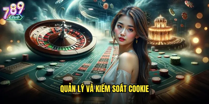 Quản lý và kiểm soát cookie