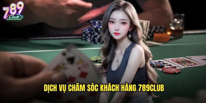 Liên hệ 789club kênh hỗ trợ khách hàng 24/7 chuyên nghiệp 2 Dịch vụ chăm sóc khách hàng 789club